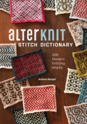 Okładka książki AlterKnit Stitch Dictionary Andrea Rangel