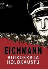 Okładka książki Eichmann. Biurokrata Holokaustu Luigi Romolo Carrino
