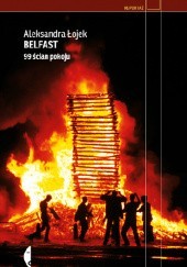 Okładka książki Belfast. 99 ścian pokoju Aleksandra Łojek