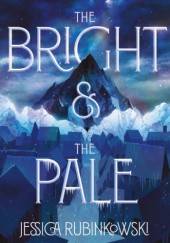Okładka książki The Bright & the Pale Jessica Rubinkowski