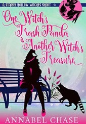 Okładka książki One Witch's Trash Panda Is Another Witch's Treasure Annabel Chase
