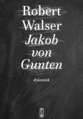 Okładka książki Jakob von Gunten. Dziennik Robert Walser