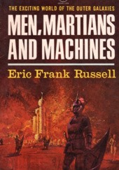 Okładka książki Men, Martians and Machines Eric Frank Russell