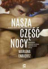 Okładka książki Nasza część nocy Mariana Enriquez