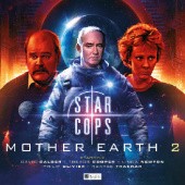 Okładka książki Star Cops: Mother Earth Part 2 Guy Adams, John Dorney, Roland Moore, Andrew Smith
