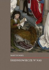 Okładka książki Średniowiecze w nas Martin Nodl