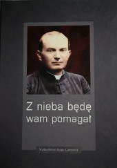 Okładka książki Z nieba będę wam pomagał Jolanta Chodorska, Krzysztof Jaśkiewicz