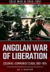 Okładka książki Angolan War of Liberation: Colonial–Communist Clash, 1961–1974 Al J. Venter