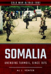 Okładka książki Somalia: Unending Turmoil, Since 1975 Al J. Venter