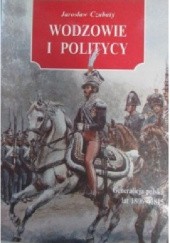 Wodzowie i politycy. Generalicja polska lat 1806-1815