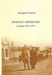 Powiat grójecki w latach 1945-1975: szkice i materiały