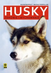 Okładka książki Husky. Wychowanie i zdrowie Nicole Perfeller, Silvia Roppelt