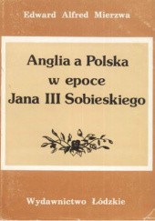 ANGLIA A POLSKA W EPOCE JANA III SOBIESKIEGO