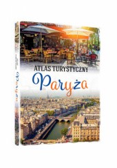 Okładka książki Atlas turystyczny Paryża Ewa Krzątała-Jaworska