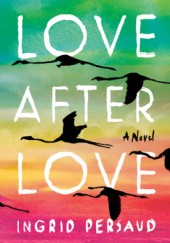 Okładka książki Love After Love Ingrid Persaud