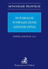 Okładka książki Notarialne poświadczenie dziedziczenia Andrzej Marciniak
