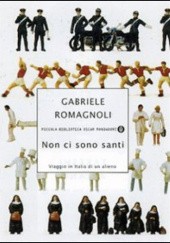 Okładka książki Non ci sono santi. Viaggio in Italia di un alieno Gabriele Romagnoli