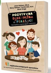 Okładka książki Pozytywna dyscyplina w praktyce. 49 najskuteczniejszych sposobów na wychowanie samodzielnych i kompetentnych dzieci