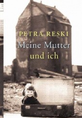 Okładka książki Meine Mutter und ich Petra Reski
