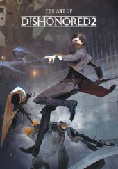 Okładka książki The Art of Dishonored 2 Bethesda Game Studios