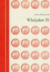 Okładka książki WŁADYSŁAW IV Jarema Maciszewski