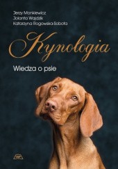 Okładka książki Kynologia. Wiedza o psie Jerzy Monkiewicz, Katarzyna Rogowska - Sobota, Jolanta Wajdzik
