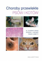 Okładka książki Choroby przewlekłe psów i kotów Wallace Dunbar Gram, Remo Lobetti, Rowan J. Milner