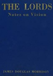 Okładka książki The Lords. Notes on Vision James Douglas Morrison