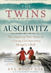 Okładka książki The Twins of Auschwitz. The Inspiring True Story of a Young Girl Surviving Mengele`s Hell Lisa Rojany Buccieri, Eva Mozes Kor