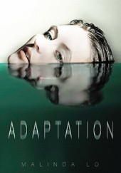 Okładka książki Adaptation Malinda Lo