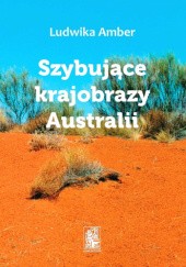 Okładka książki Szybujące krajobrazy Australii Ludwika Amber
