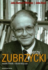 Okładka książki Jerzy Zubrzycki wielki Polak i Australijczyk John Bond, John Hartwell Williams