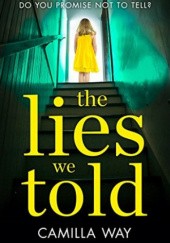 Okładka książki The lies we told Camilla Way