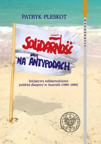 Okładka książki Solidarność na Antypodach Patryk Pleskot