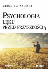Okładka książki Psychologia lęku przed przyszłością Zbigniew Zaleski