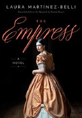 Okładka książki The Empress Laura Laura Martínez-Belli