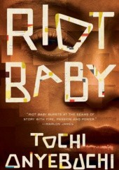 Okładka książki Riot Baby Tochi Onyebuchi