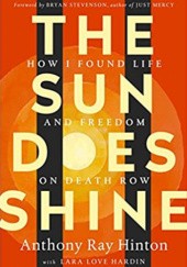 Okładka książki The Sun Does Shine: How I Found Life and Freedom on Death Row Anthony Ray Hinton