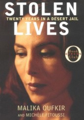 Okładka książki Stolen Lives: Twenty Years in a Desert Jail Michèle Fitoussi, Malika Oufkir