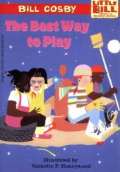 Okładka książki The Best Way to Play: A Little Bill Book for Beginning Readers Bill Cosby