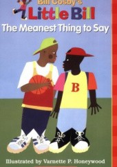 Okładka książki Meanest Thing to Say (Little Bill Books for Beginning Readers) Bill Cosby