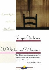 Okładka książki A Virtuous Woman Kaye Gibbons