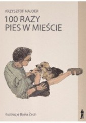 Okładka książki 100 razy pies w mieście Krzysztof Najder