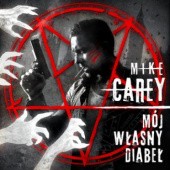 Okładka książki Mój własny diabeł Mike Carey
