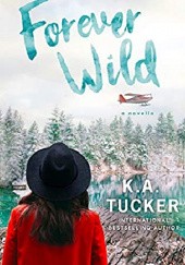Okładka książki Forever Wild K.A. Tucker
