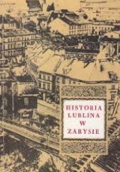 Okładka książki Historia Lublina w zarysie Henryk Zins