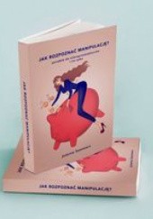 Okładka książki Jak rozpoznać manipulację? W mediach, polityce i życiu codziennym Jolanta Summers