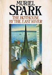 Okładka książki The Hothouse by the East River Muriel Spark