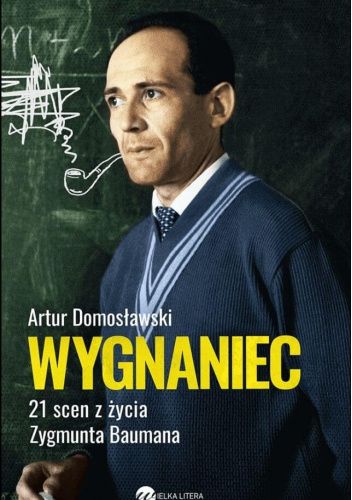 Okładka książki Wygnaniec. 21 scen z życia Zygmunta Baumana Artur Domosławski