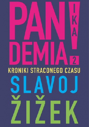 Okładka książki Pandemia 2. Kroniki straconego czasu Slavoj Žižek
